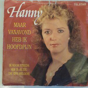 Hanny - Maar vanavond heb ik hoofdpijn