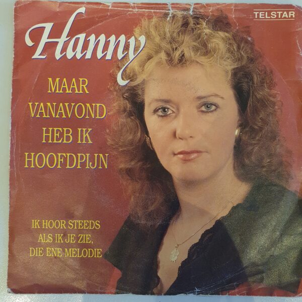 Hanny - Maar vanavond heb ik hoofdpijn