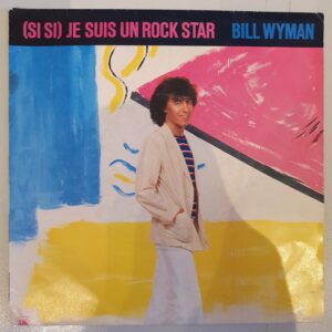 Wyman, Bill, (Si Si) Je Suis Un Rock Star