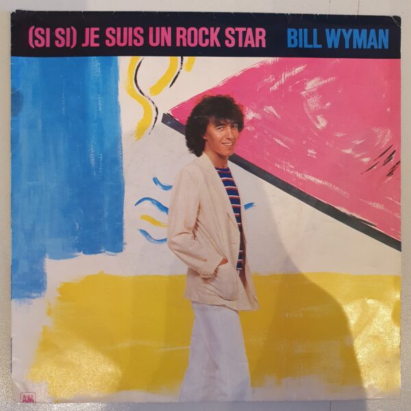 Wyman, Bill, (Si Si) Je Suis Un Rock Star