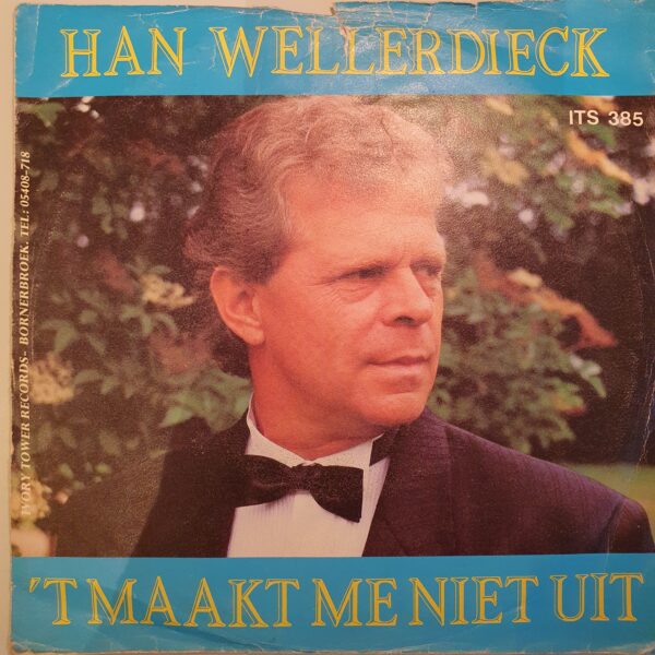 Wellerdieck, Han - 'T maakt me niet uit